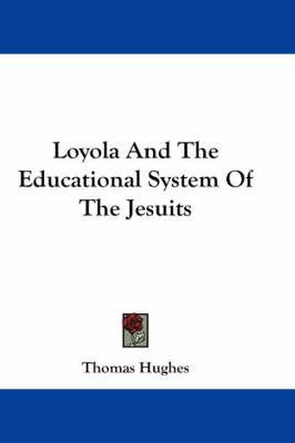Cover image for Loyola and the Educational System of the Jesuits