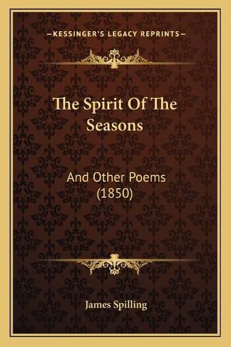 Cover image for The Spirit of the Seasons: And Other Poems (1850)