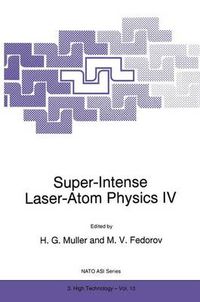 Cover image for Super-Intense Laser-Atom Physics IV