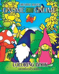 Cover image for Creative Haven Gnome Sweet Gnome Coloring Book