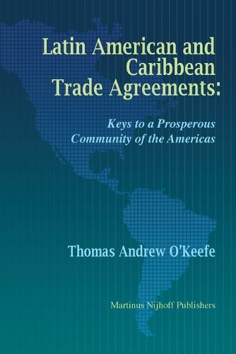 Cover image for Latin American and Caribbean Trade Agreements: Keys to a Prosperous Community of the Americas