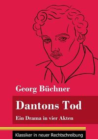 Cover image for Dantons Tod: Ein Drama in vier Akten (Band 48, Klassiker in neuer Rechtschreibung)