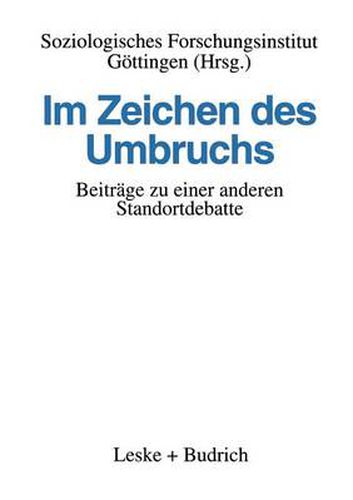 Cover image for Im Zeichen Des Umbruchs: Beitrage Zu Einer Anderen Standortdebatte