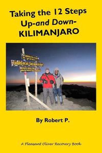 Cover image for Taking the 12 Steps Up-and Down-Kilimanjaro