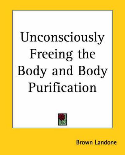 Cover image for Unconsciously Freeing the Body and Body Purification