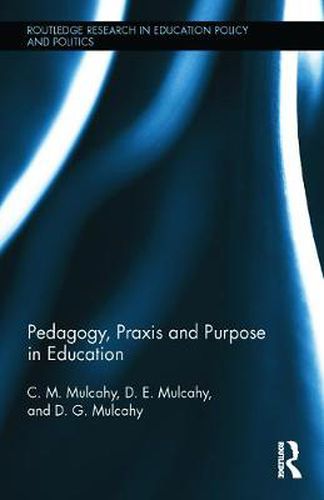 Cover image for Pedagogy, Praxis and Purpose in Education