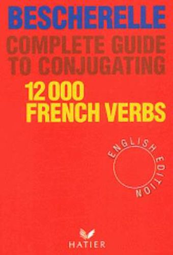 Cover image for Bescherelle: Bescherelle 12 000 Verbs. Complete Guide to Conjugating Verbs