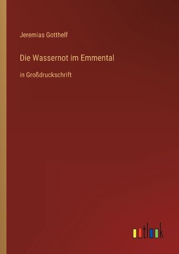 Cover image for Die Wassernot im Emmental