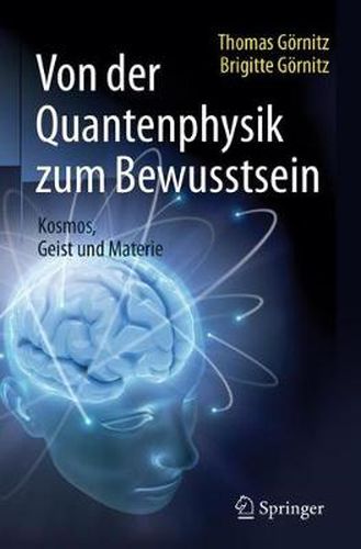 Cover image for Von Der Quantenphysik Zum Bewusstsein: Kosmos, Geist Und Materie