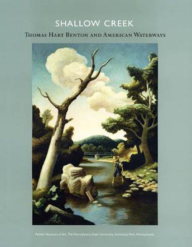 Cover image for Shallow Creek: Thomas Hart Benton and American Waterways