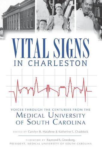 Cover image for Vital Signs in Charleston: Voices Through the Centuries from the Medical University of South Carolina