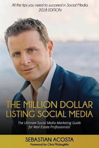 Cover image for The Million Dollar Listing Social Media: The Ultimate Social Media Marketing Guide for Real Estate Professionals!