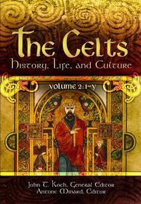 Cover image for The Celts [2 volumes]: History, Life, and Culture