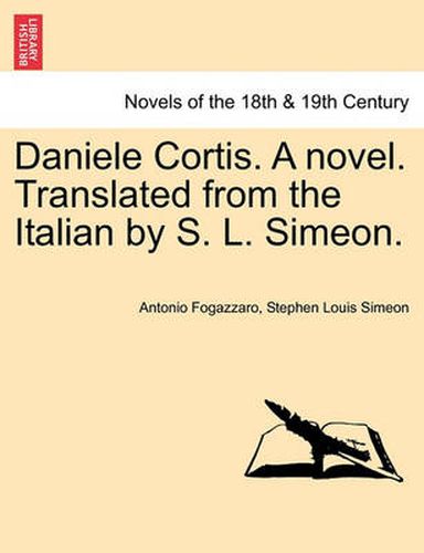 Cover image for Daniele Cortis. a Novel. Translated from the Italian by S. L. Simeon.
