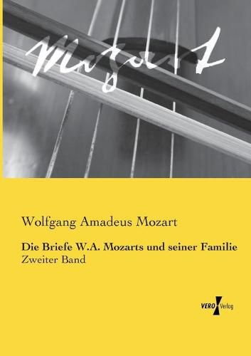 Cover image for Die Briefe W.A. Mozarts und seiner Familie: Zweiter Band