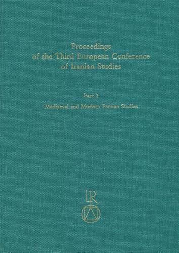 Cover image for Proceedings of the Third European Conference of Iranian Studies: Held in Cambridge, 11th to 15th September 1999. Mediaeval and Modern Persian