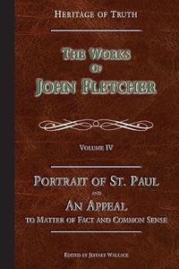 Cover image for Portrait of St. Paul & An Appeal to Matter of Fact: The Works of John Fletcher