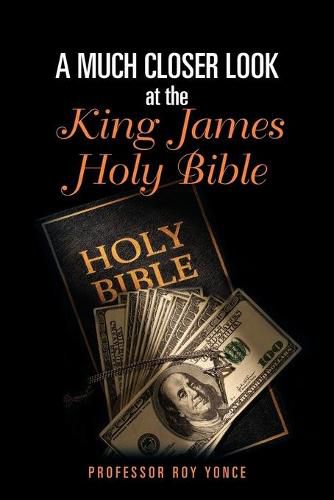 Cover image for A Much Closer Look at the King James Holy Bible