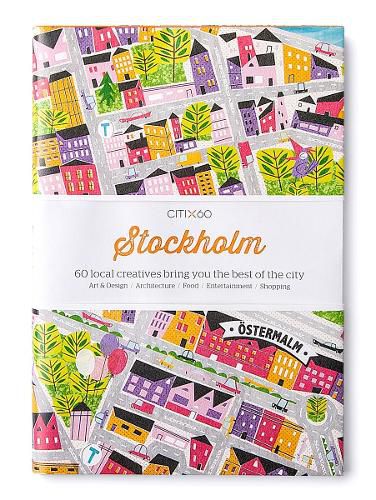 Cover image for CITIx60 City Guides - Stockholm (Updated Edition): 60 local creatives bring you the best of the city