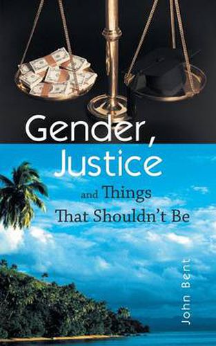 Cover image for Gender, Justice and Things That Shouldn't Be