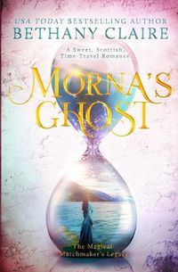 Cover image for Morna's Ghost: A Sweet, Scottish, Time Travel Romance