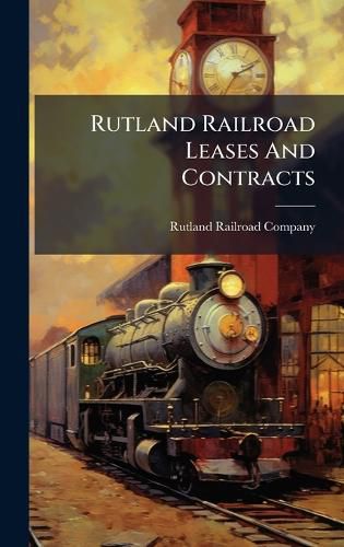 Cover image for Rutland Railroad Leases And Contracts