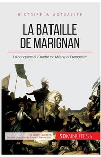 Cover image for La bataille de Marignan: La conquete du Duche de Milan par Francois Ier