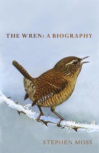 Cover image for The Wren: A Biography