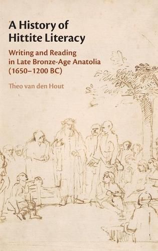 Cover image for A History of Hittite Literacy: Writing and Reading in Late Bronze-Age Anatolia (1650-1200 BC)