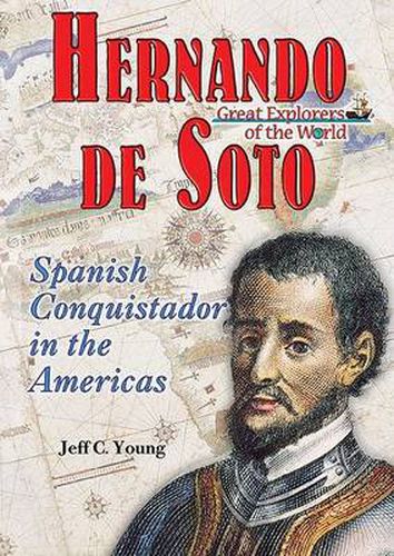 Cover image for Hernando De Soto: Spanish Conquistador in the Americas