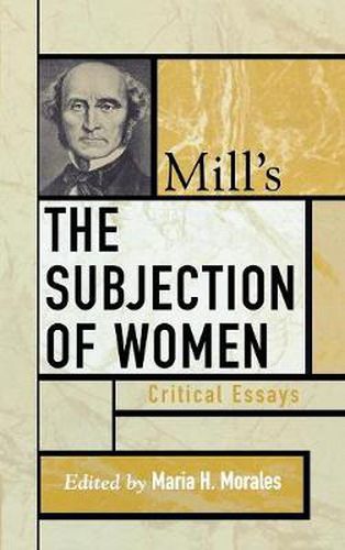 Mill's The Subjection of Women: Critical Essays