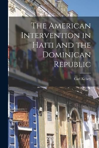 Cover image for The American Intervention in Haiti and the Dominican Republic