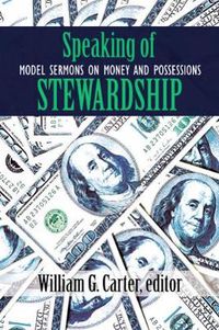 Cover image for Speaking of Stewardship: Model Sermons on Money and Possessions