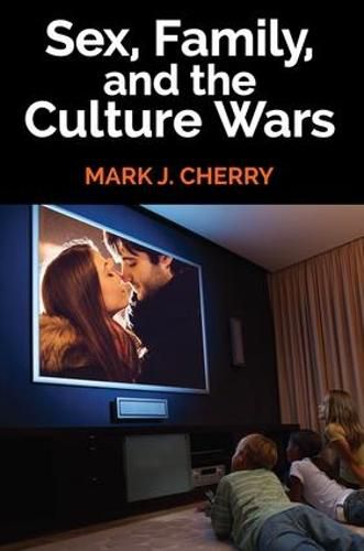 Cover image for Sex, Family, and the Culture Wars