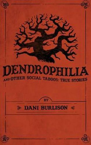 Cover image for Dendrophilia and Other Social Taboos: True Stories