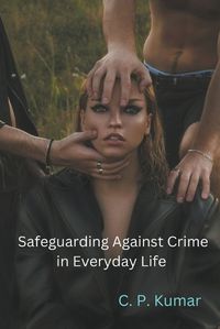 Cover image for Safeguarding Against Crime in Everyday Life