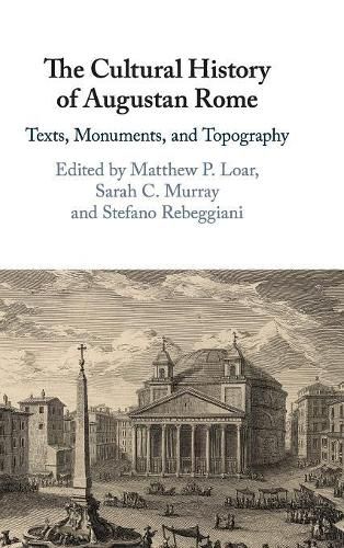 Cover image for The Cultural History of Augustan Rome: Texts, Monuments, and Topography