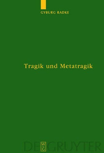 Cover image for Tragik und Metatragik: Euripides' Bakchen und die moderne Literaturwissenschaft