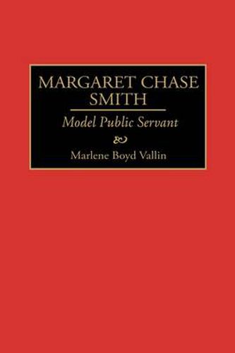 Margaret Chase Smith: Model Public Servant