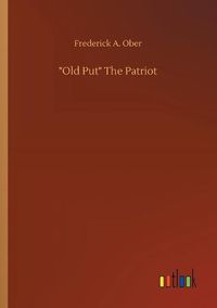 Cover image for Old Put The Patriot