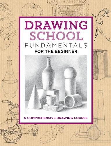 Cover image for Drawing School: Fundamentals for the Beginner: A comprehensive drawing course