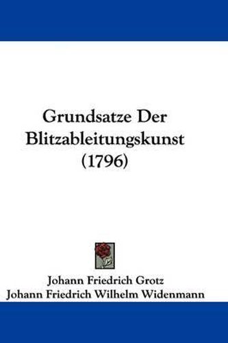 Grundsatze Der Blitzableitungskunst (1796)