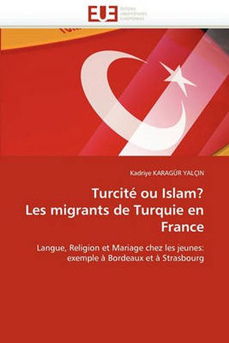 Cover image for Turcit Ou Islam? Les Migrants de Turquie En France