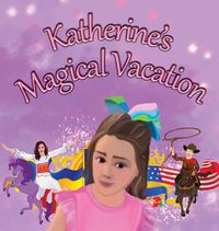 Cover image for Katherine's Magical Vacation