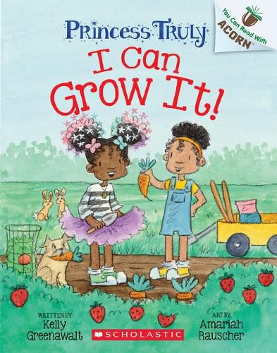 Cover image for I Can Grow It!: An Acorn Book (Princess Truly #10)