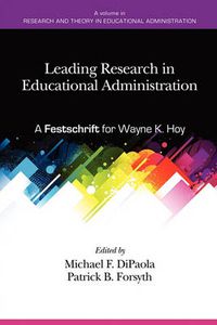 Cover image for Leading Research In Educational Administration: A Festschrift for Wayne K. Hoy