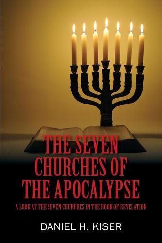 Cover image for The Seven Churches of the Apocalypse: A Look at the Seven Churches in the Book of Revelation