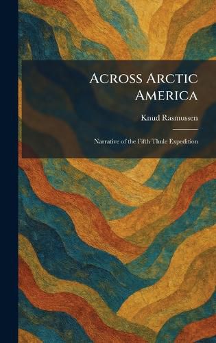 Cover image for Across Arctic America