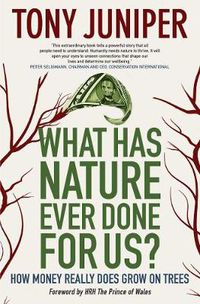 Cover image for What Has Nature Ever Done for Us?: How Money Really Does Grow On Trees