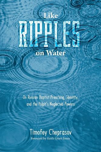 Like Ripples on Water: On Russian Baptist Preaching, Identity, and the Pulpit's Neglected Powers
